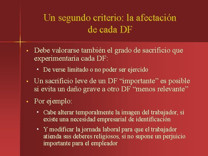 Un segundo criterio: la afectación de cada DF • Debe valorarse también el grado