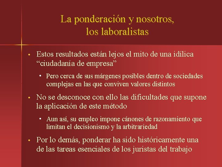 La ponderación y nosotros, los laboralistas • Estos resultados están lejos el mito de