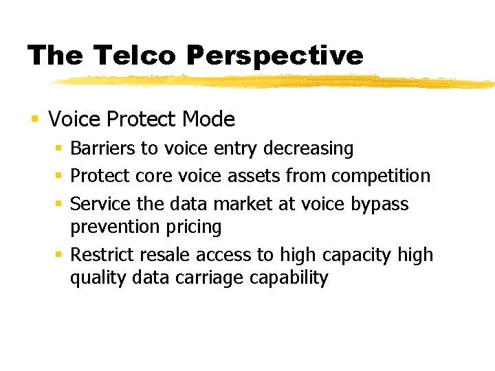 The Telco Perspective § Voice Protect Mode § Barriers to voice entry decreasing §