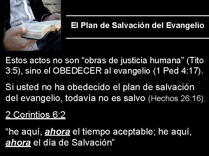 El Plan de Salvación del Evangelio Estos actos no son “obras de justicia humana”