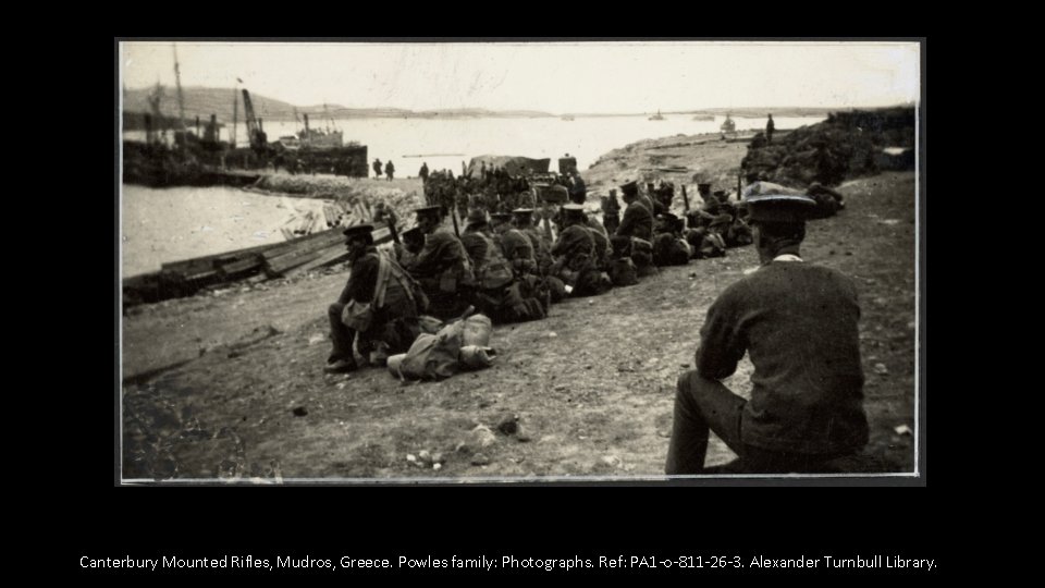 Canterbury Mounted Rifles, Mudros, Greece. Powles family: Photographs. Ref: PA 1 -o-811 -26 -3.