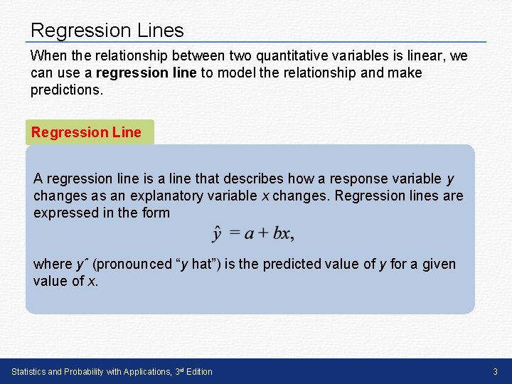 Regression Lines When the relationship between two quantitative variables is linear, we can use