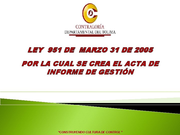 LEY 951 DE MARZO 31 DE 2005 POR LA CUAL SE CREA EL ACTA