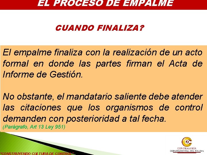 EL PROCESO DE EMPALME CUANDO FINALIZA? El empalme finaliza con la realización de un