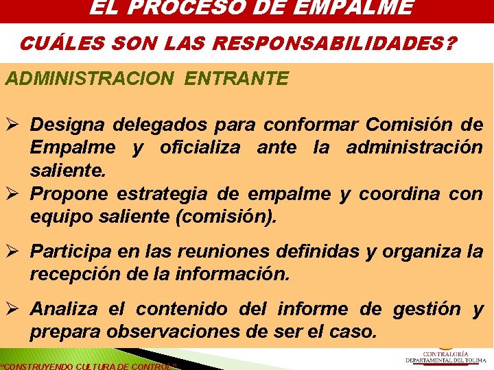 EL PROCESO DE EMPALME CUÁLES SON LAS RESPONSABILIDADES? ADMINISTRACION ENTRANTE Ø Designa delegados para