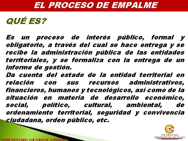 EL PROCESO DE EMPALME QUÉ ES? Es un proceso de interés público, formal y