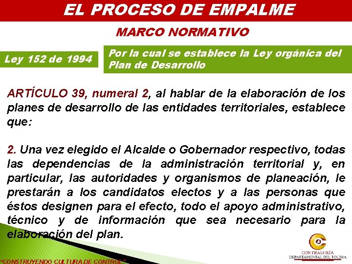 EL PROCESO DE EMPALME MARCO NORMATIVO Ley 152 de 1994 Por la cual se