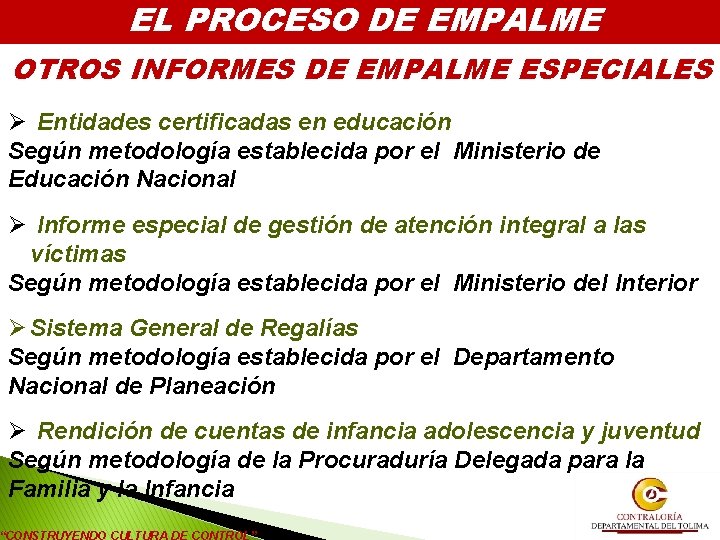 EL PROCESO DE EMPALME OTROS INFORMES DE EMPALME ESPECIALES Ø Entidades certificadas en educación