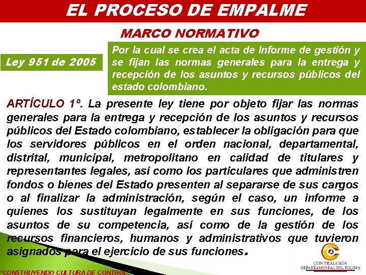 EL PROCESO DE EMPALME MARCO NORMATIVO Ley 951 de 2005 Por la cual se