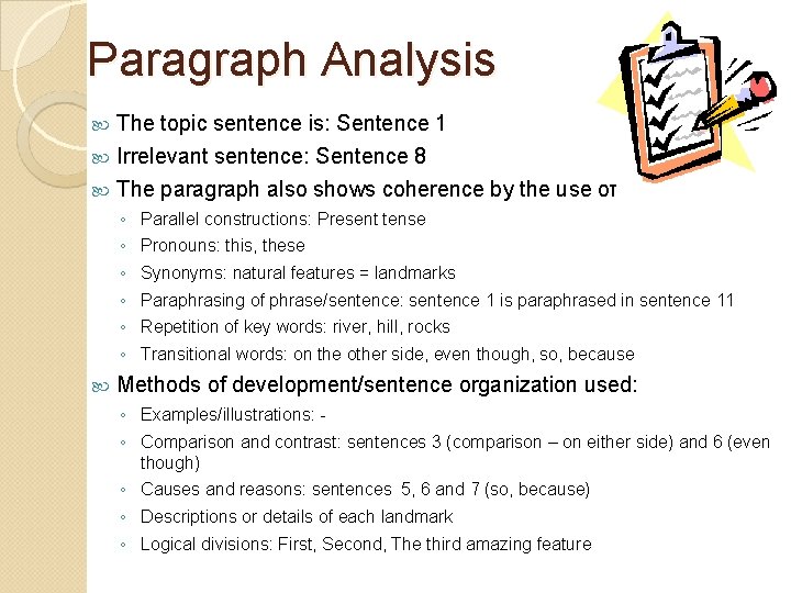 Paragraph Analysis The topic sentence is: Sentence 1 Irrelevant sentence: Sentence 8 The paragraph