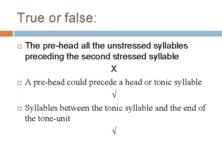 True or false: The pre-head all the unstressed syllables preceding the second stressed syllable