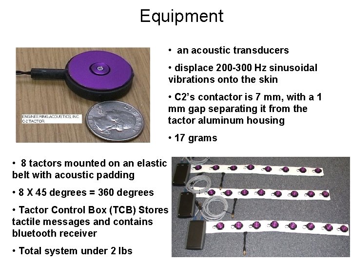 Equipment • an acoustic transducers • displace 200 -300 Hz sinusoidal vibrations onto the Equipment • an acoustic transducers • displace 200 -300 Hz sinusoidal vibrations onto the