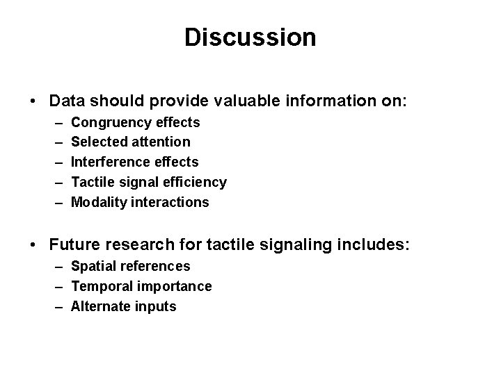 Discussion • Data should provide valuable information on: – – – Congruency effects Selected Discussion • Data should provide valuable information on: – – – Congruency effects Selected
