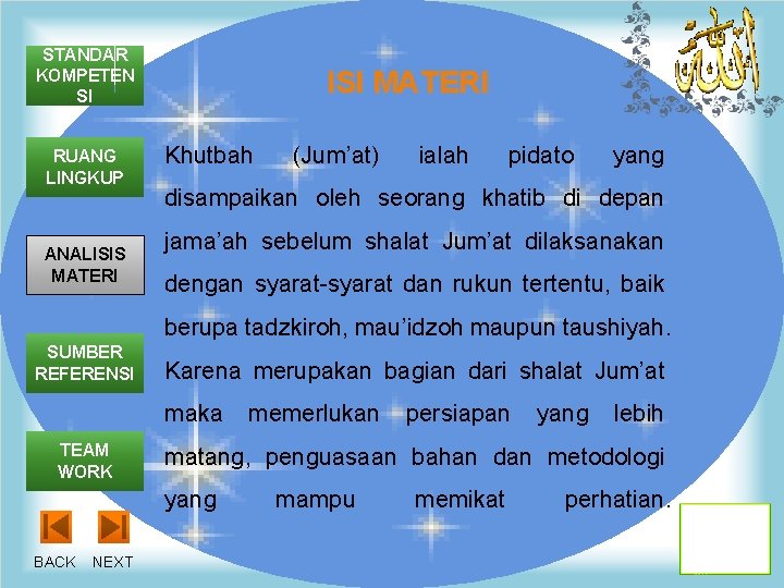 STANDAR KOMPETEN SI RUANG LINGKUP ANALISIS MATERI ISI MATERI Khutbah (Jum’at) ialah pidato yang