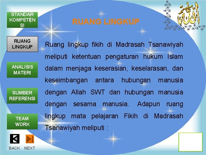 STANDAR KOMPETEN SI RUANG LINGKUP Ruang lingkup fikih di Madrasah Tsanawiyah meliputi ketentuan pengaturan