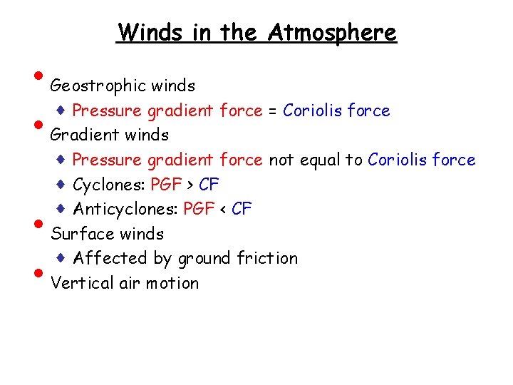  • ♦ • • • Winds in the Atmosphere Geostrophic winds Pressure gradient