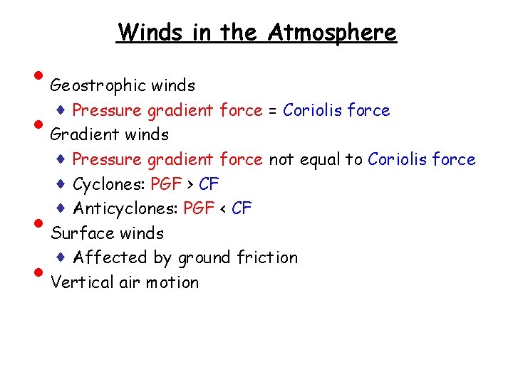  • ♦ • • • Winds in the Atmosphere Geostrophic winds Pressure gradient