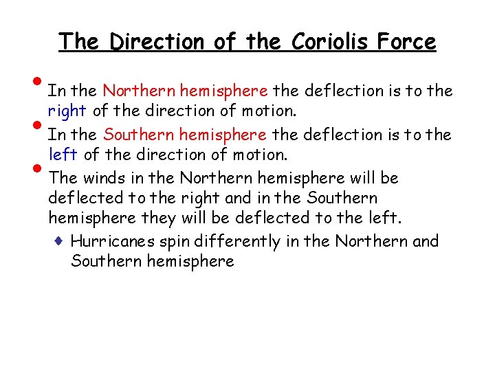  • • • The Direction of the Coriolis Force In the Northern hemisphere