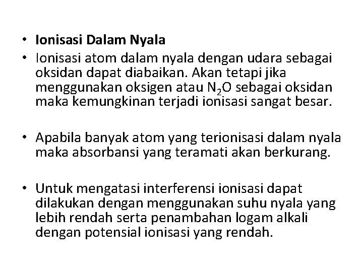  • Ionisasi Dalam Nyala • Ionisasi atom dalam nyala dengan udara sebagai oksidan