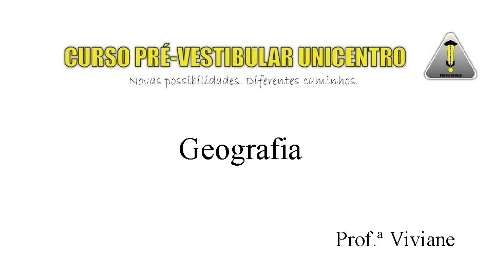 Geografia Prof. ª Viviane 