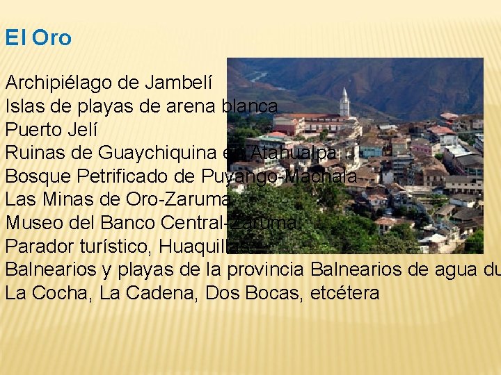 El Oro Archipiélago de Jambelí Islas de playas de arena blanca Puerto Jelí Ruinas