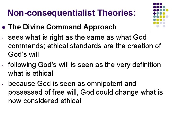 Non-consequentialist Theories: l - - - The Divine Command Approach sees what is right