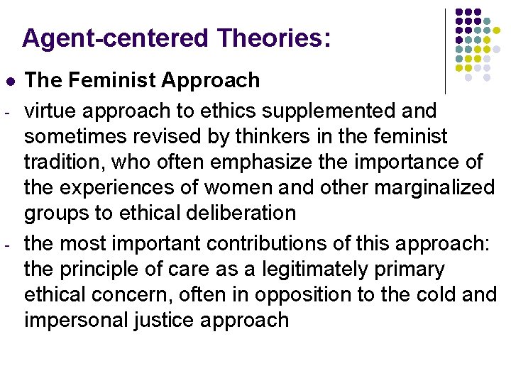 Agent-centered Theories: l - - The Feminist Approach virtue approach to ethics supplemented and