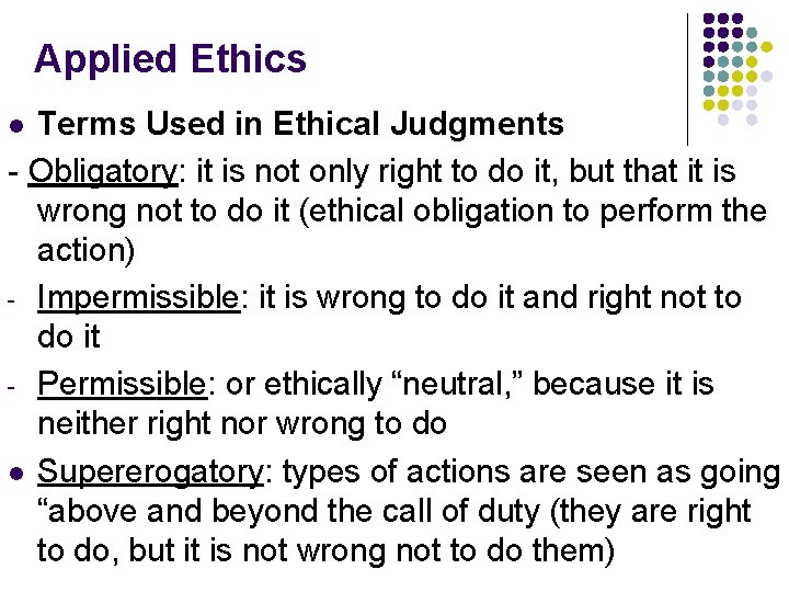 Applied Ethics Terms Used in Ethical Judgments - Obligatory: it is not only right