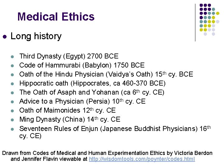 Medical Ethics l Long history l l l l l Third Dynasty (Egypt) 2700