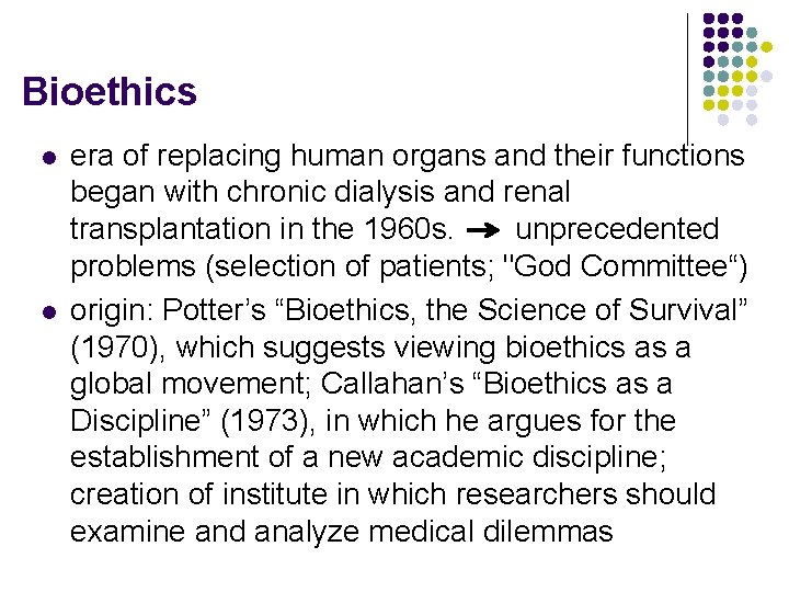 Bioethics l l era of replacing human organs and their functions began with chronic