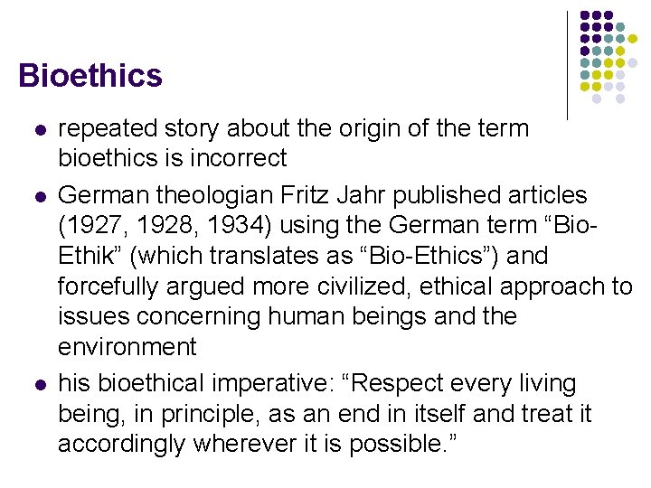 Bioethics l l l repeated story about the origin of the term bioethics is