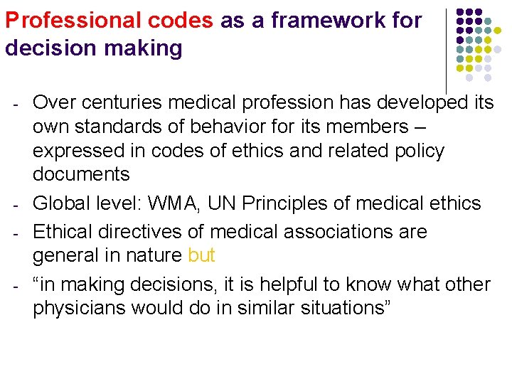 Professional codes as a framework for decision making - - - Over centuries medical