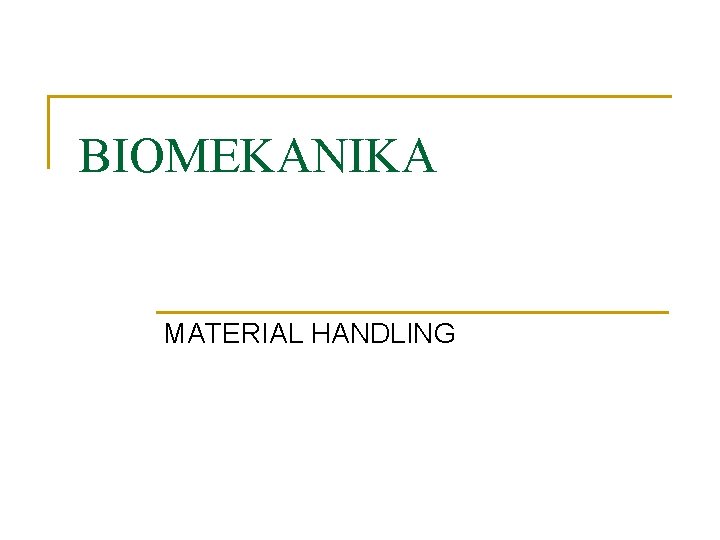 BIOMEKANIKA MATERIAL HANDLING 