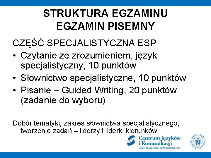 STRUKTURA EGZAMINU EGZAMIN PISEMNY CZĘŚĆ SPECJALISTYCZNA ESP • Czytanie ze zrozumieniem, język specjalistyczny, 10