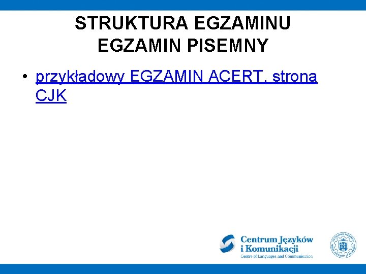 STRUKTURA EGZAMINU EGZAMIN PISEMNY • przykładowy EGZAMIN ACERT, strona CJK 