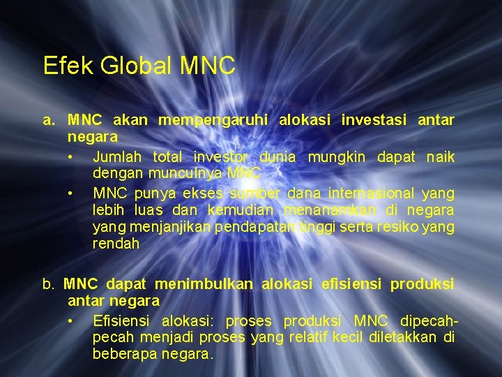 Efek Global MNC akan mempengaruhi alokasi investasi antar negara • Jumlah total investor dunia