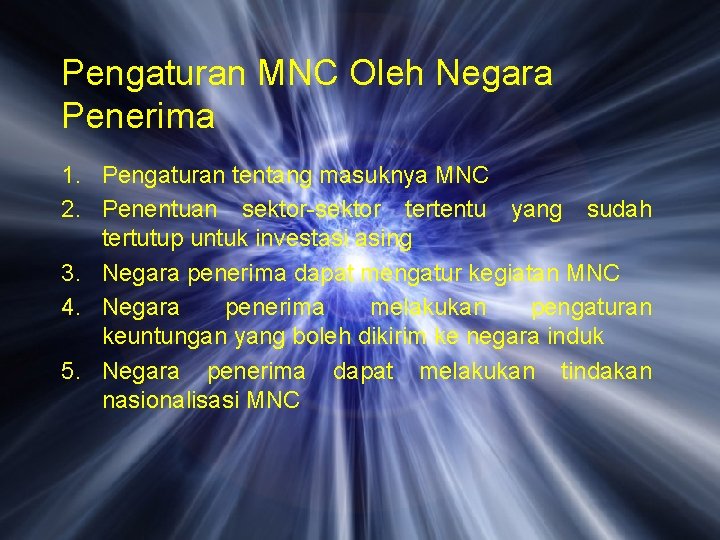 Pengaturan MNC Oleh Negara Penerima 1. Pengaturan tentang masuknya MNC 2. Penentuan sektor-sektor tertentu