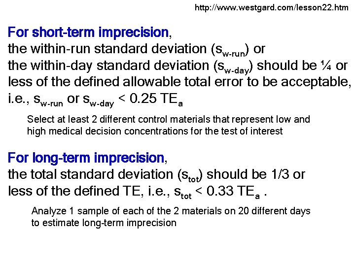 http: //www. westgard. com/lesson 22. htm For short-term imprecision, the within-run standard deviation (sw-run)