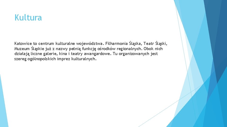Kultura Katowice to centrum kulturalne województwa. Filharmonia Śląska, Teatr Śląski, Muzeum Śląskie już z