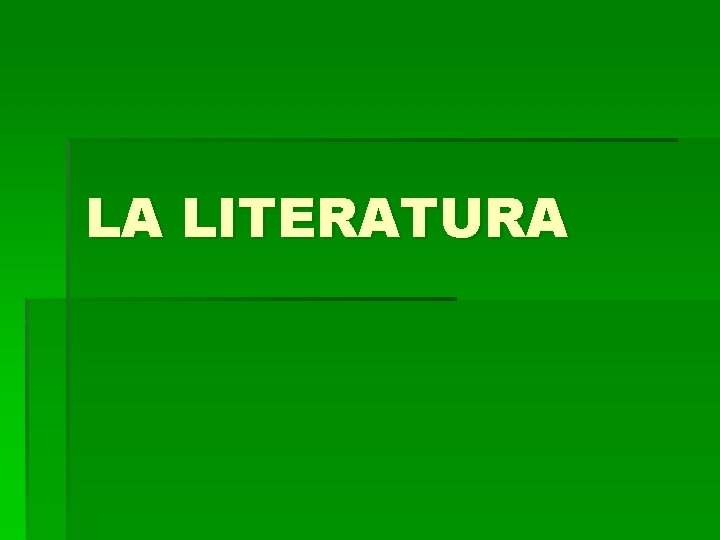 LA LITERATURA LA LITERATURA