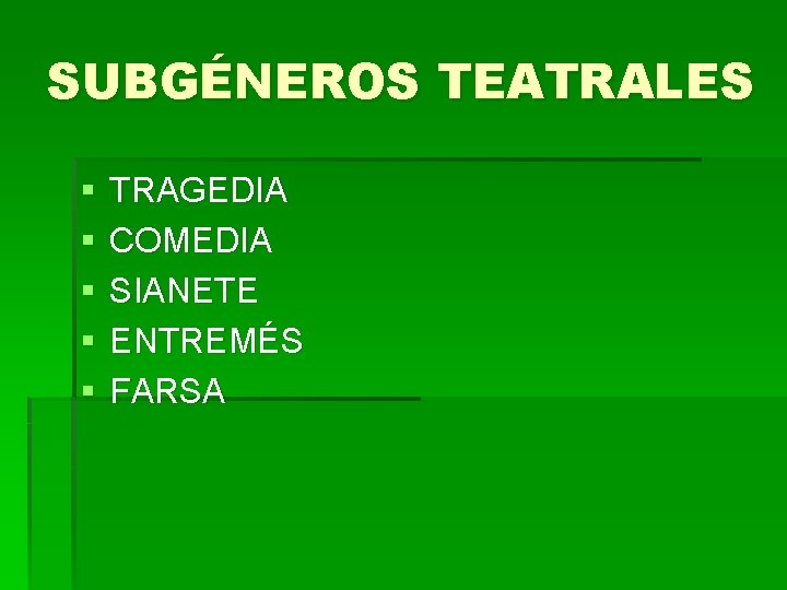 SUBGÉNEROS TEATRALES § § § TRAGEDIA COMEDIA SIANETE ENTREMÉS FARSA SUBGÉNEROS TEATRALES § § § TRAGEDIA COMEDIA SIANETE ENTREMÉS FARSA