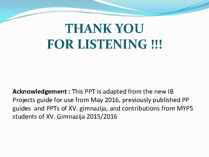 THANK YOU FOR LISTENING !!! Acknowledgement : This PPT is adapted from the new