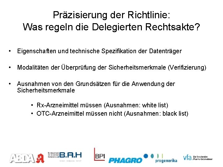 Präzisierung der Richtlinie: Was regeln die Delegierten Rechtsakte? • Eigenschaften und technische Spezifikation der