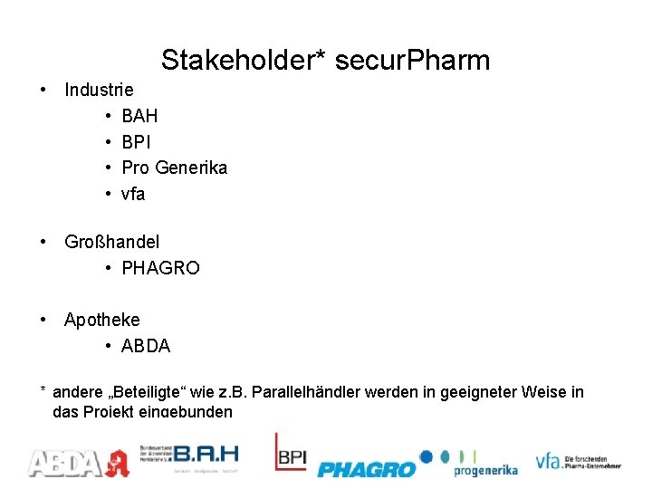 Stakeholder* secur. Pharm • Industrie • BAH • BPI • Pro Generika • vfa