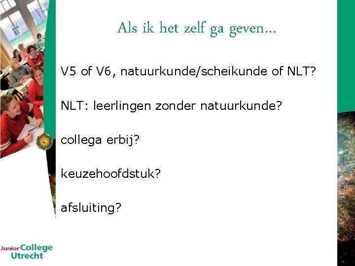 Als ik het zelf ga geven… V 5 of V 6, natuurkunde/scheikunde of NLT?