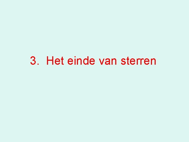 3. Het einde van sterren 