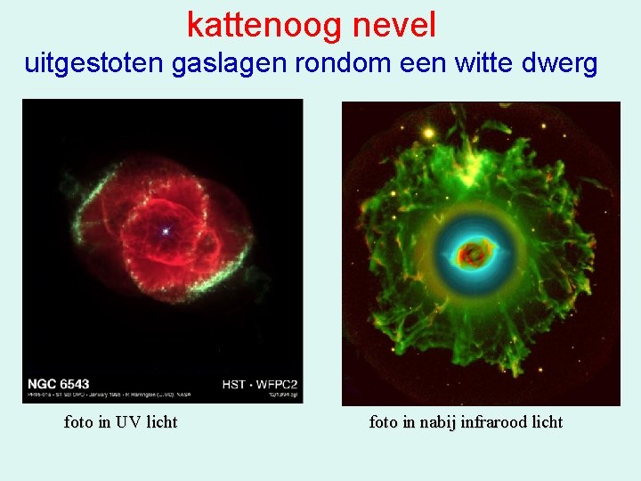 kattenoog nevel uitgestoten gaslagen rondom een witte dwerg foto in UV licht foto in