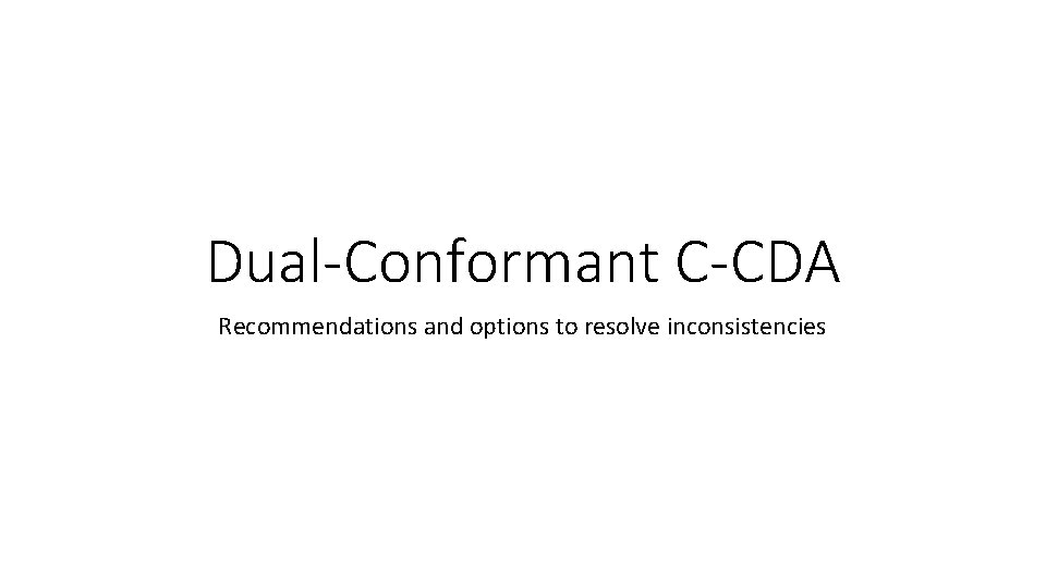 Dual-Conformant C-CDA Recommendations and options to resolve inconsistencies 