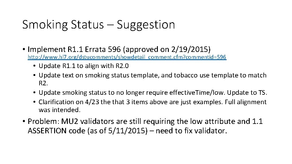 Smoking Status – Suggestion • Implement R 1. 1 Errata 596 (approved on 2/19/2015)