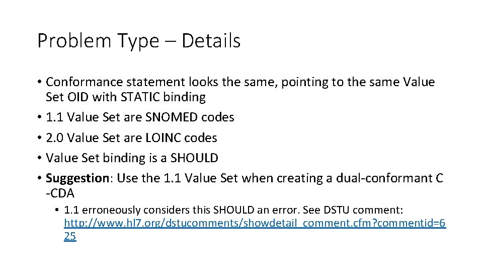 Problem Type – Details • Conformance statement looks the same, pointing to the same